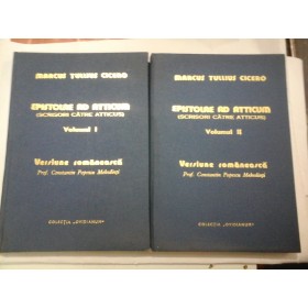 EPISTOLAE  AD  ATTICUM (SCRISORI CATRE ATTICUS) -2 volume - M.T. CICERO